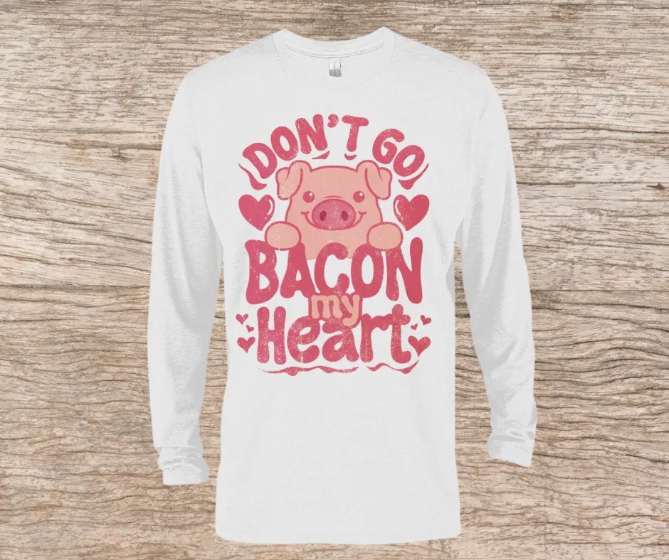 Don’t go Bacon my Heart!❤️