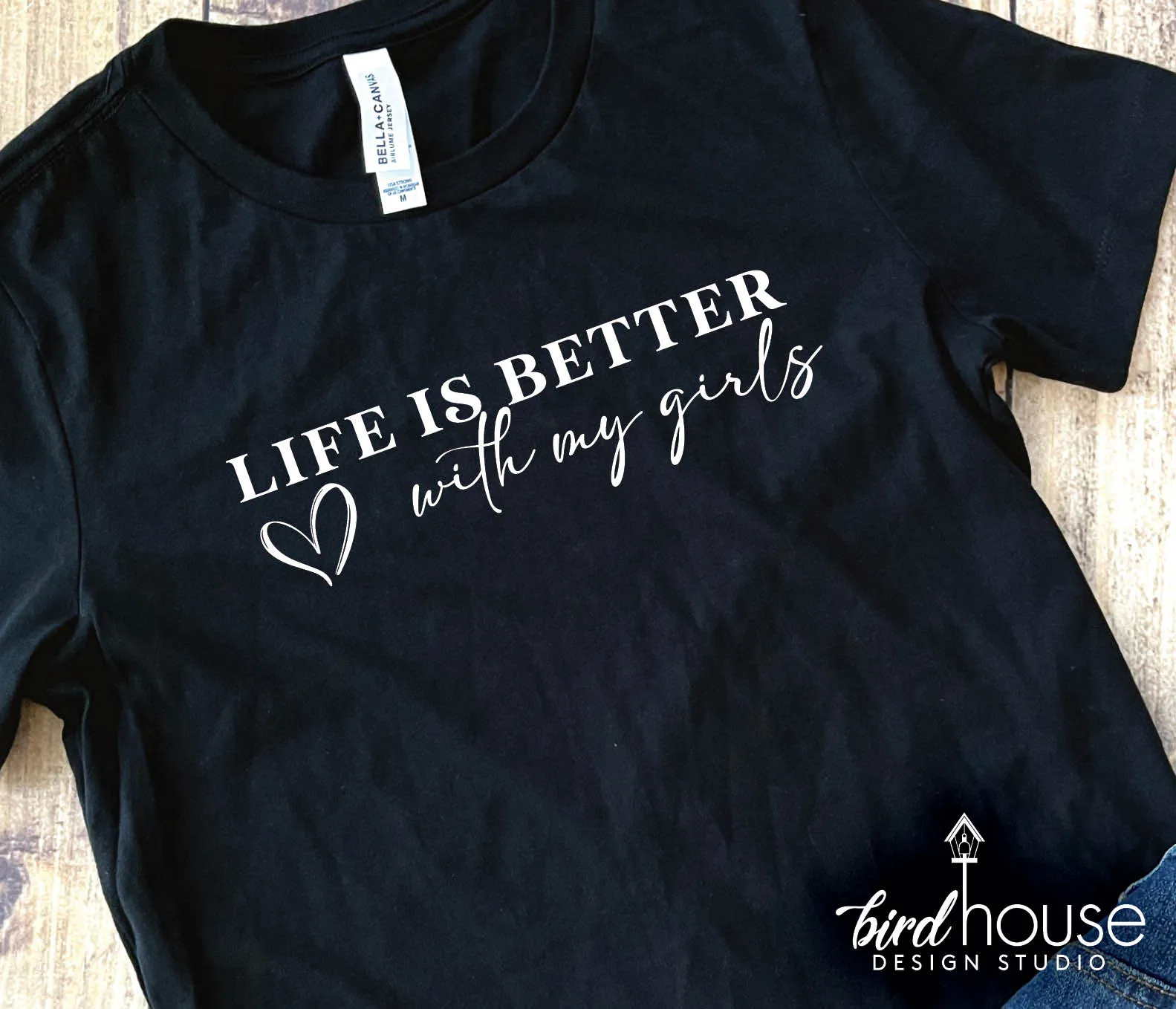 Life is better with my Girls Shirt, Mother's day