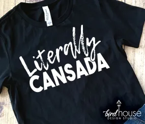 Literally Cansada Shirt, Funny Graphic tee