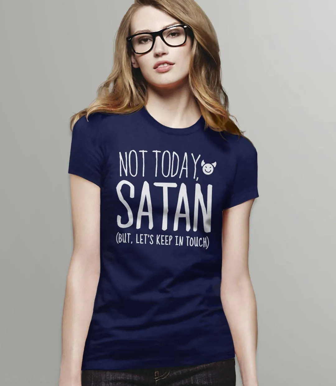 Not Today Satan But Let's Keep in Touch T-Shirt