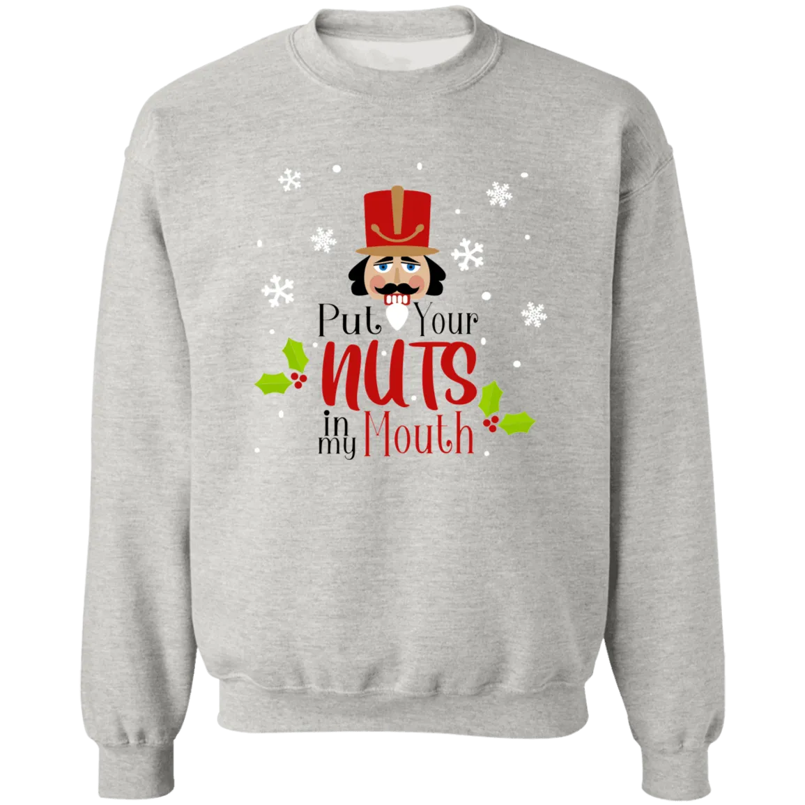 Put My Nuts in Your Mouth Crewneck Pullover Sweatshirt
