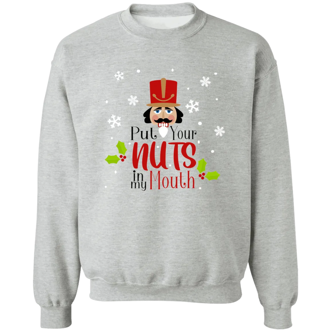 Put My Nuts in Your Mouth Crewneck Pullover Sweatshirt